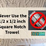 1/2 inch square notch trowel is not recommended