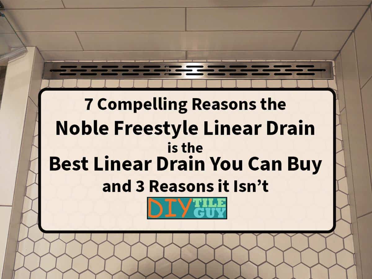 7 compelling reasons to buy the Noble Freestyle Linear Drain and 3 not to